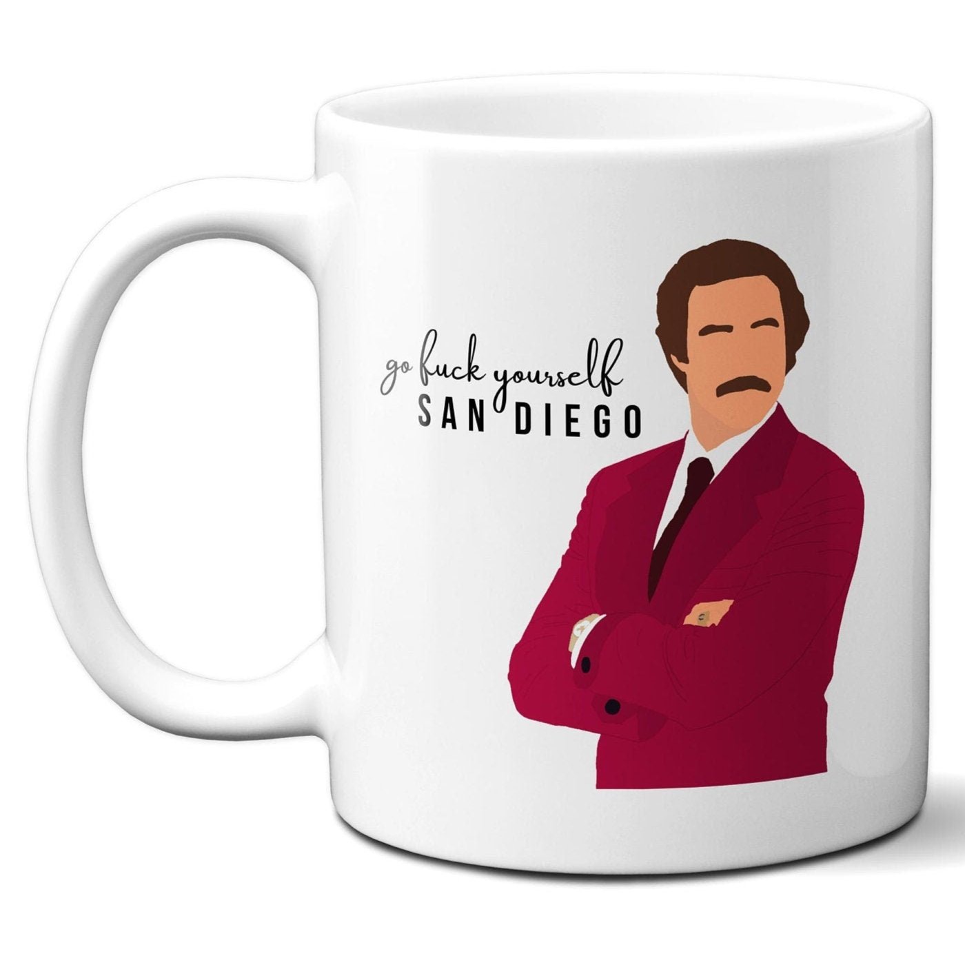 Go Fuck Yourself San Diego Mug Ron Burgundy Mug Anchorman Mug Ljchicboutique