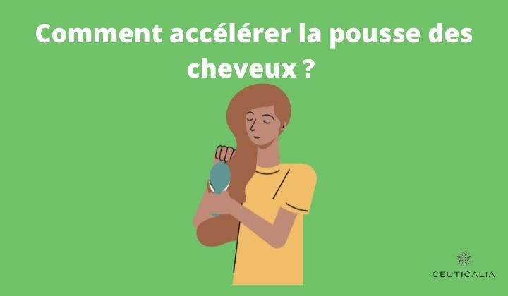 Comment Accelerer La Pousse Des Cheveux Ceuticalia