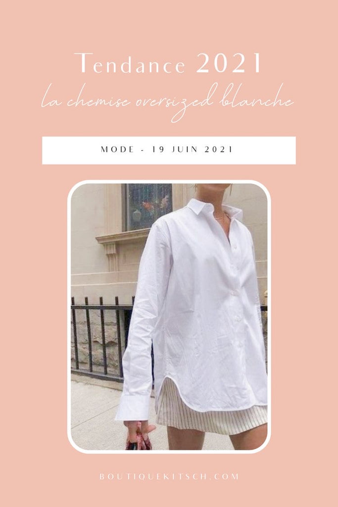 Comment Porter La Chemise Blanche Oversize Boutique Kitsch