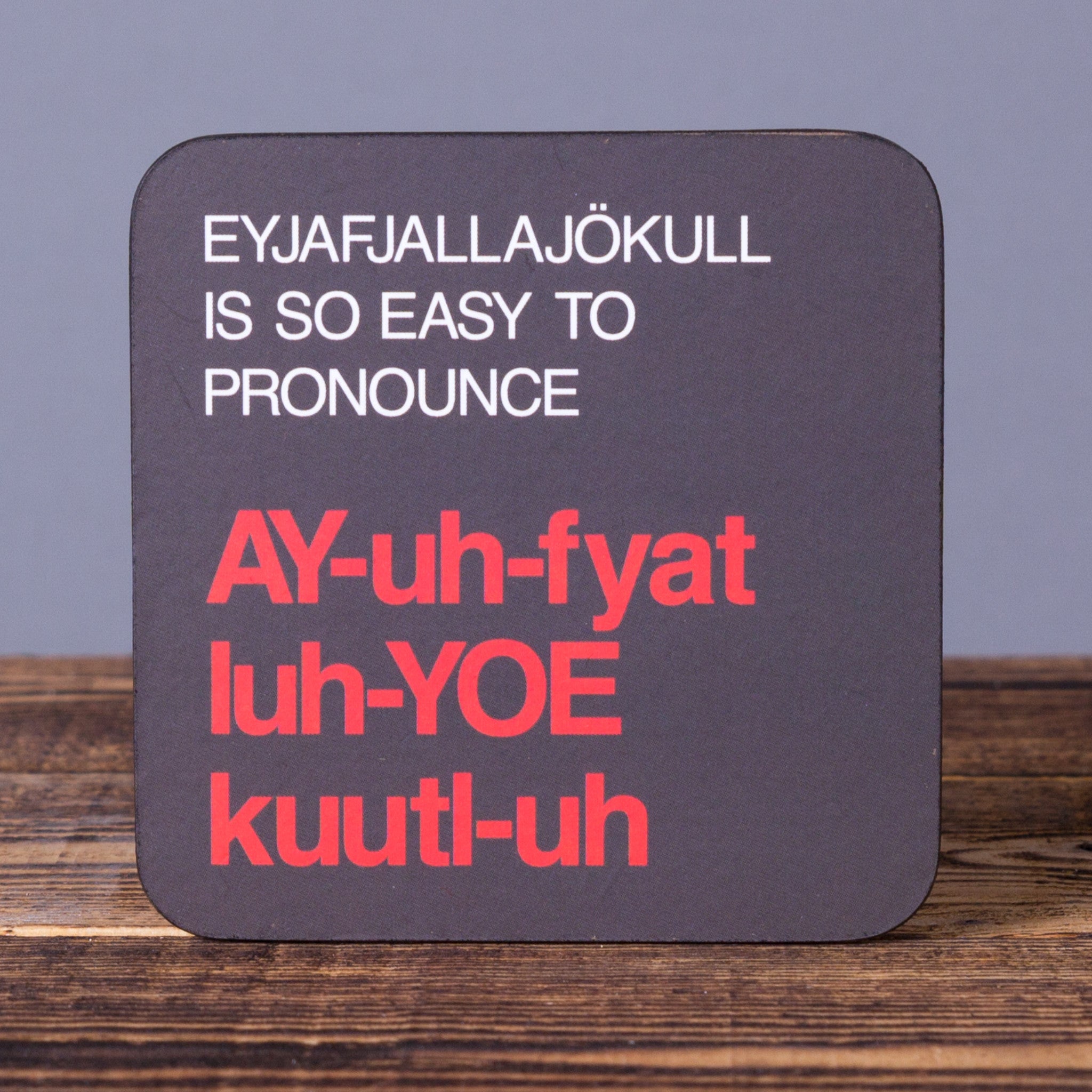 Eyjafjallajokull Is So Easy To Pronounce Set Of 6 Cork Coasters Idontspeakicelandic