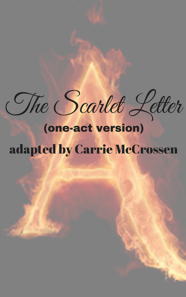 The Scarlet Letter One Act Drama Play Adaptation By Carrie Mccrossen Stage Partners
