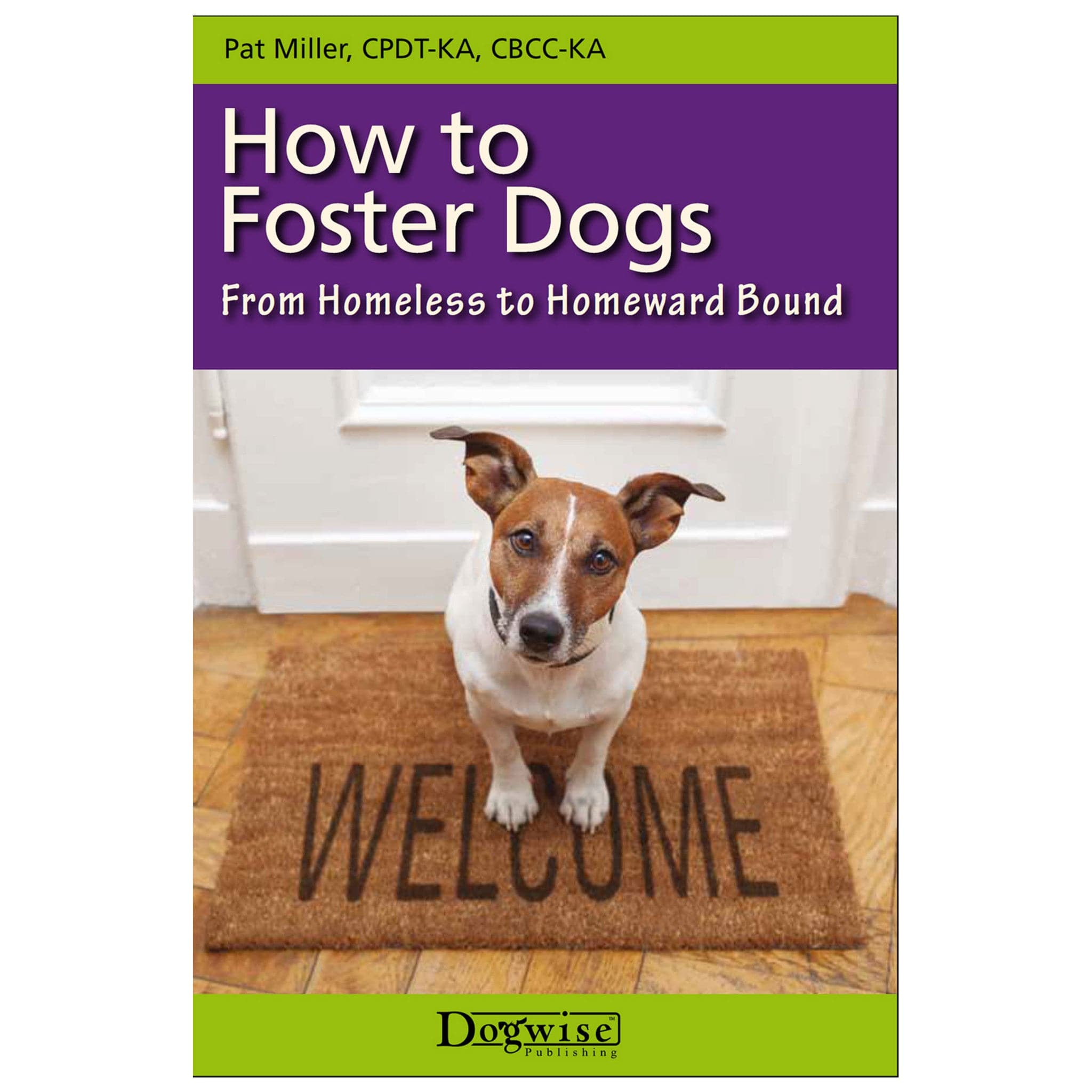 How To Foster Dogs From Homeless To Homeward Bound Kindle Version Karen Pryor Clicker Training