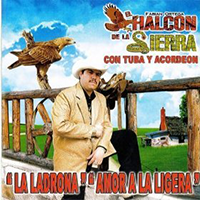 Halcon De La Sierra Cd La Ladrona Amor A La Ligera Con Tuba Y Acord Musica Tierra Caliente