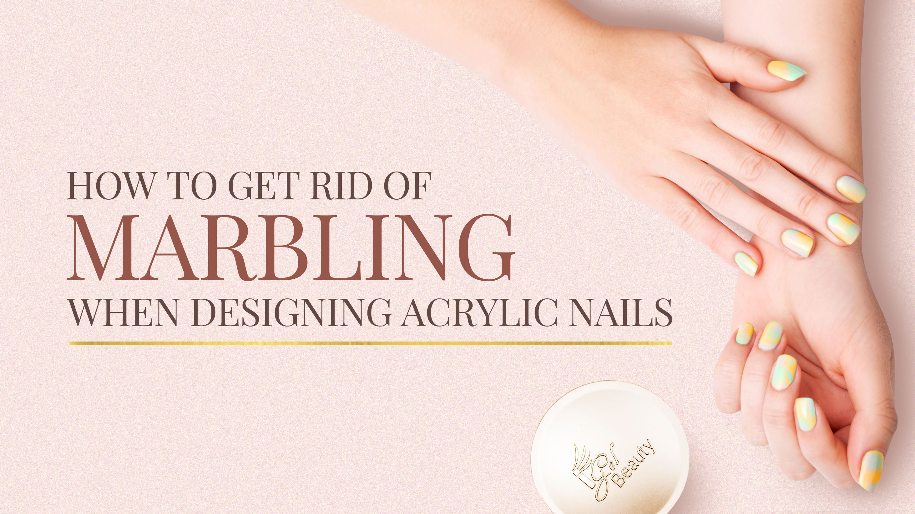 How To Get Rid Of Marbling When Designing Acrylic Nails Igel Beauty