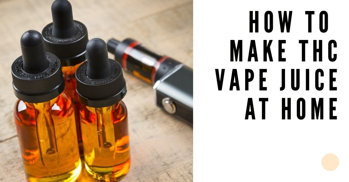 How To Make Thc Vape Juice At Home Trimleaf