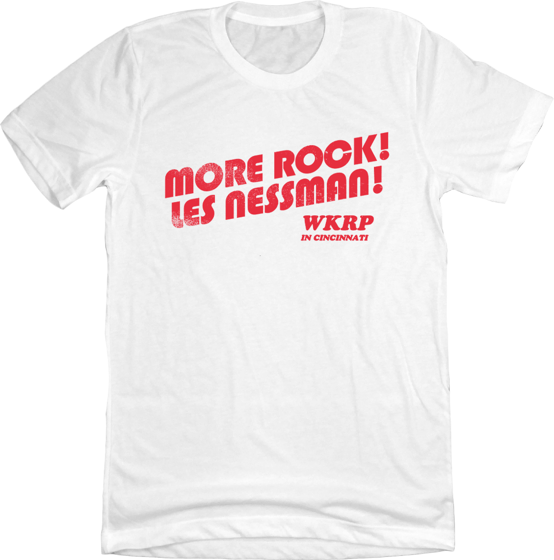 More Rock Les Nessman Cincy Shirts