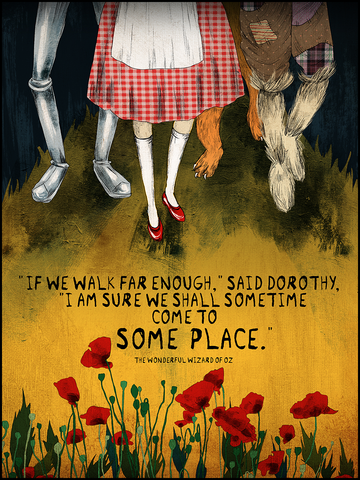 Wizard Of Oz If We Walk Far Enough Quote Poster Wisdom Supply Co