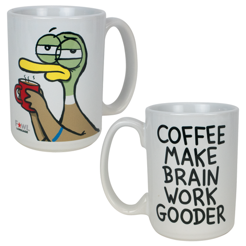 Coffee Make Brain Work Gooder Mug Fowl Language Store