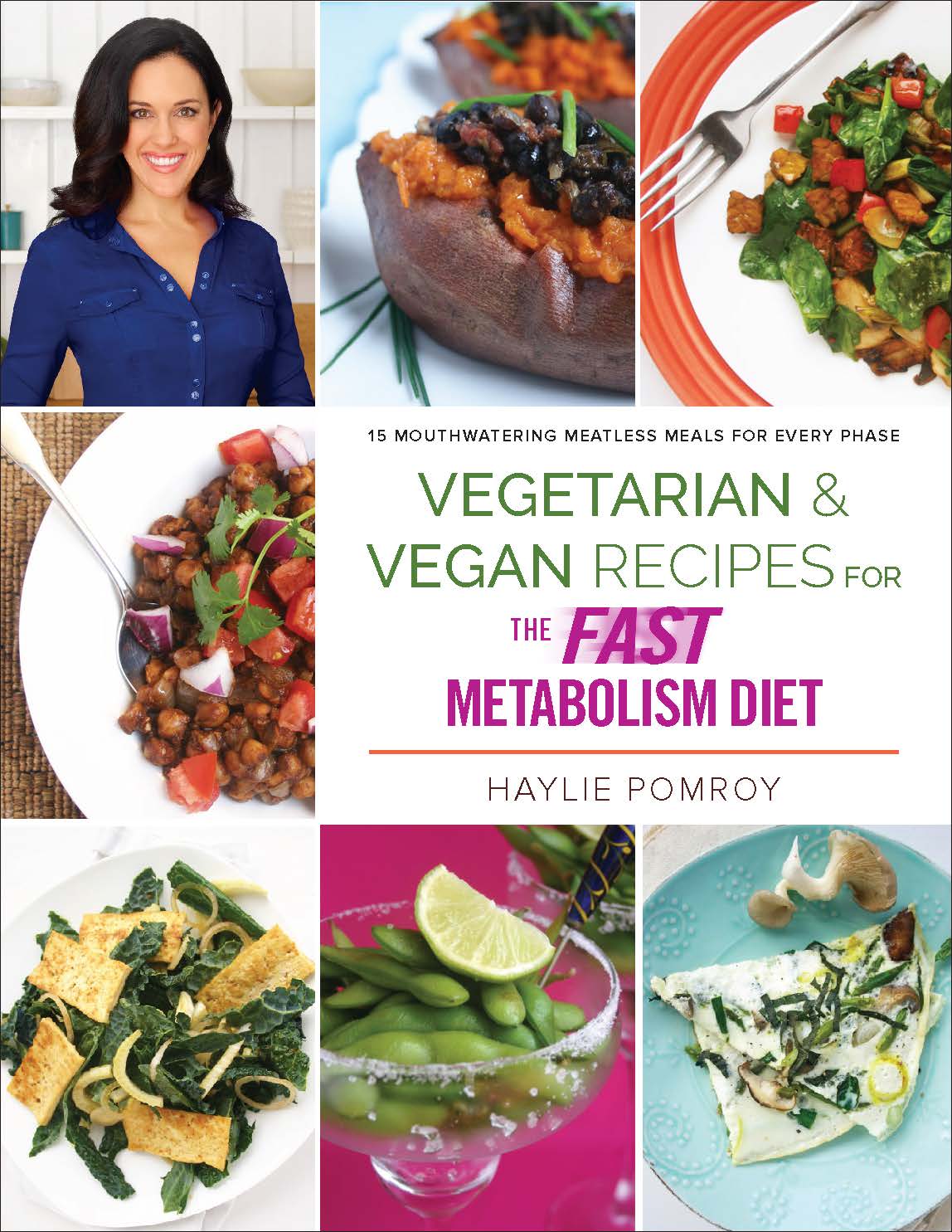 Limited Time Vegetarian And Vegan Recipes For The Fast Metabolism Di Haylie Pomroy
