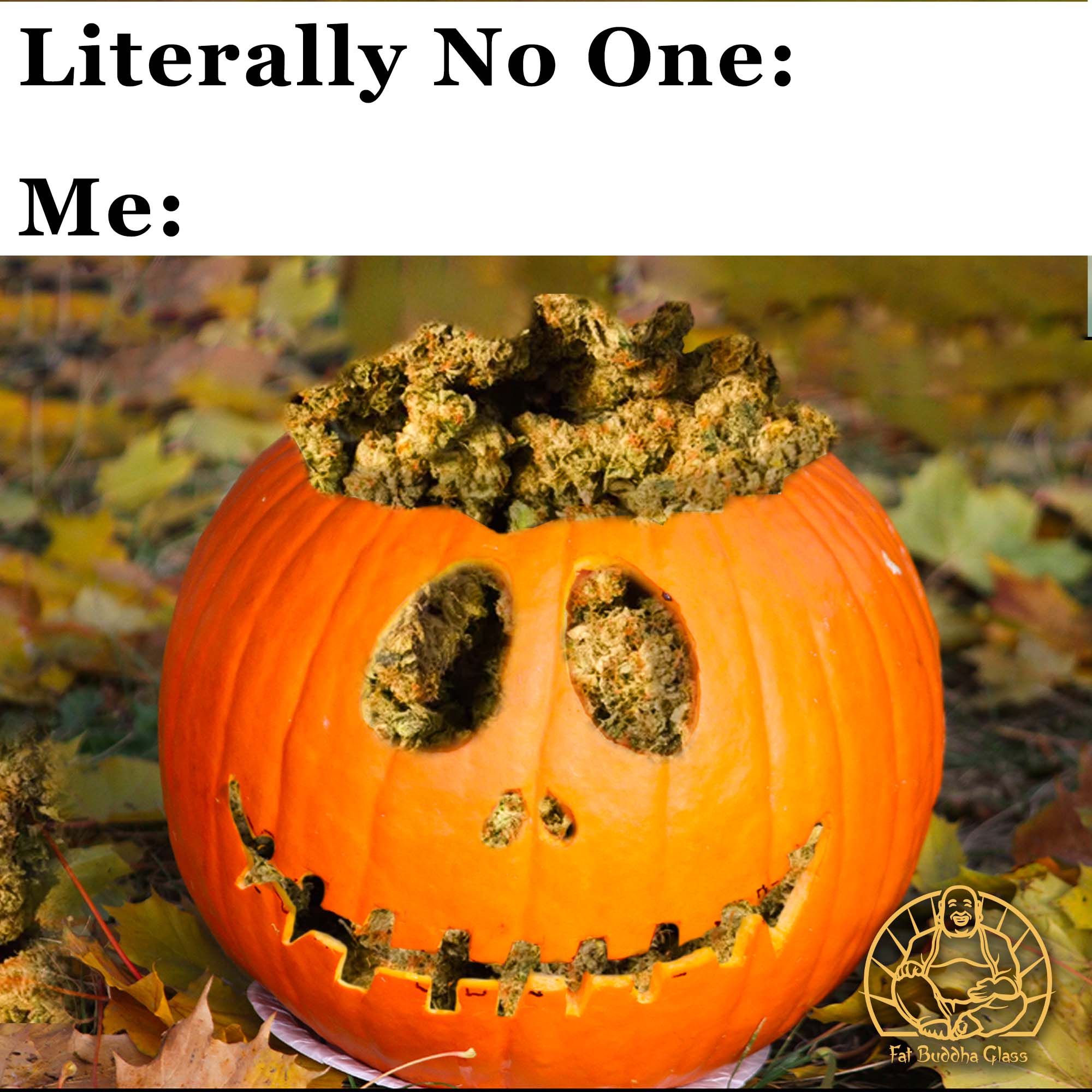 Weed Memes Of 2022 Fat Buddha Glass