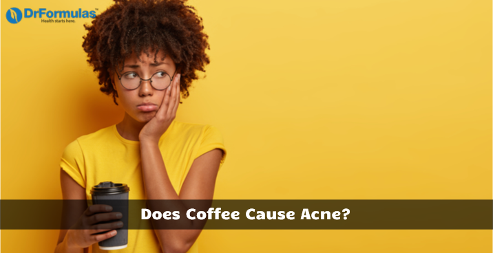 Does Coffee Cause Acne Experts Explain Drformulas