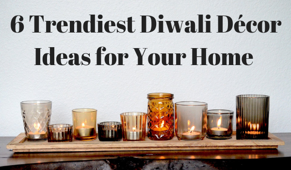 Lighthaus 6 Trendiest Diwali Decor Ideas For Your Home Lighthouse Candle