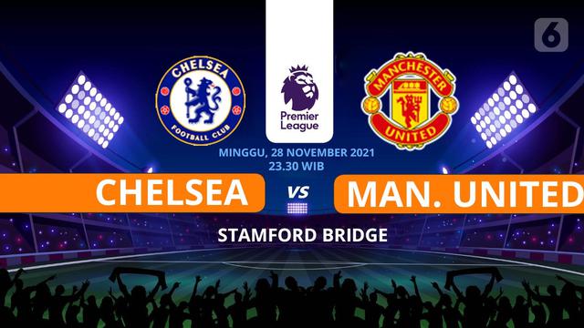 Prediksi Liga Inggris Chelsea Vs Mu Awas Tergelincir Bola Liputan6 Com