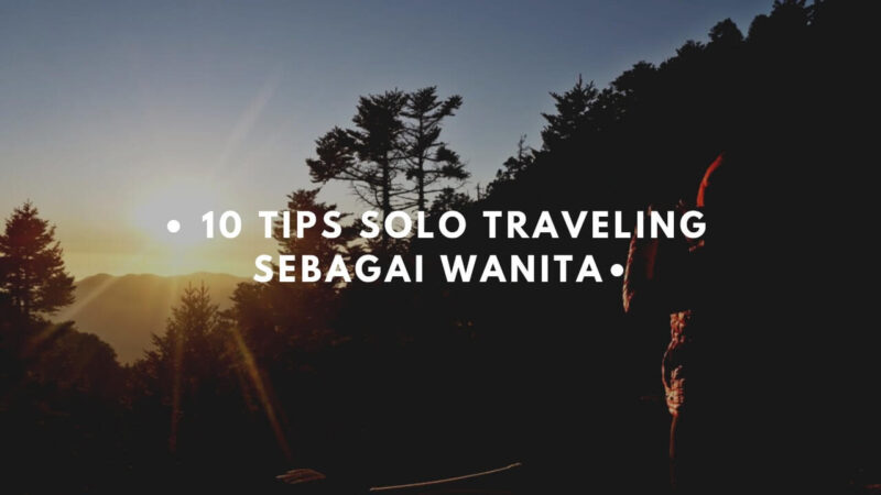 tips solo traveling sebagai wanita-1 (1)