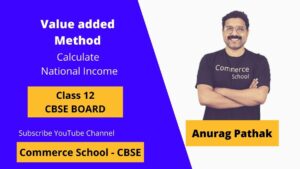 Complete value added method to calculate national income class 12 CBSE Board