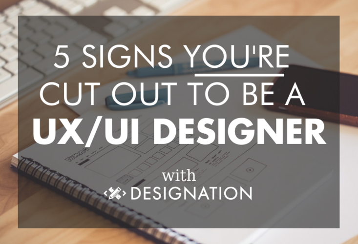 5 Signs You Re Cut Out For A Career In Ux Ui Design Course Report