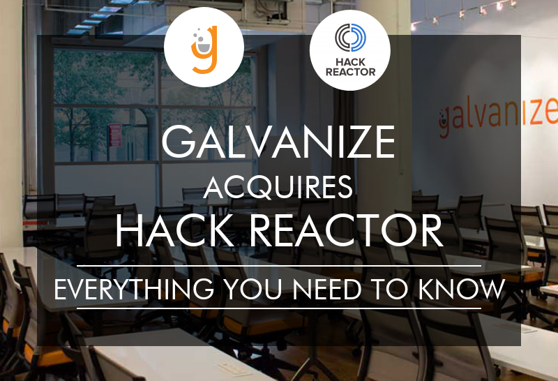 Galvanize Buys Hack Reactor Everything Students Need Course Report