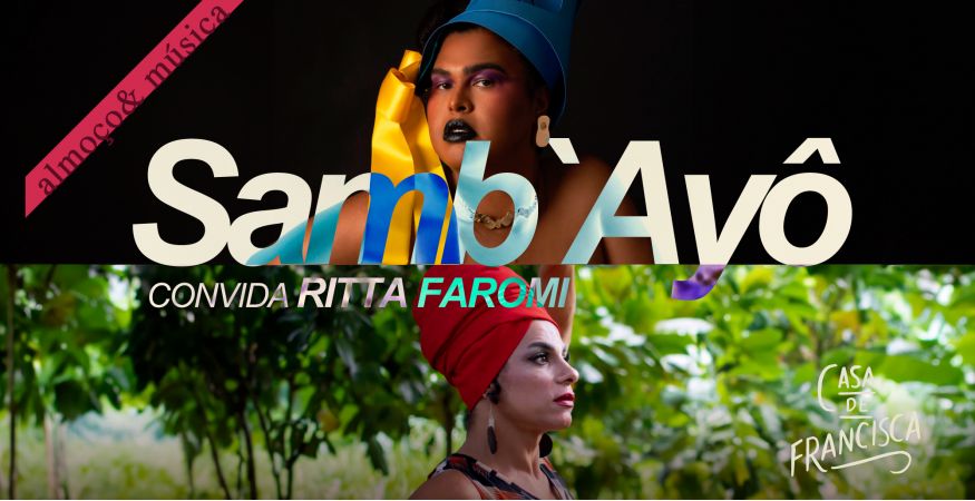 15h às 17h30 - DOM 04/08 - ALMOÇO & MÚSICA "Samb'Ayô convida Ritta Faromi"