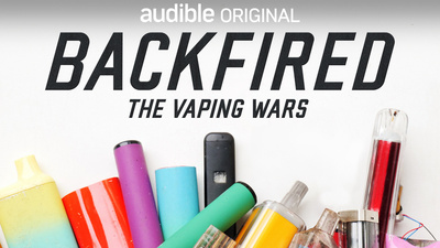 Backfired: The Vaping Wars