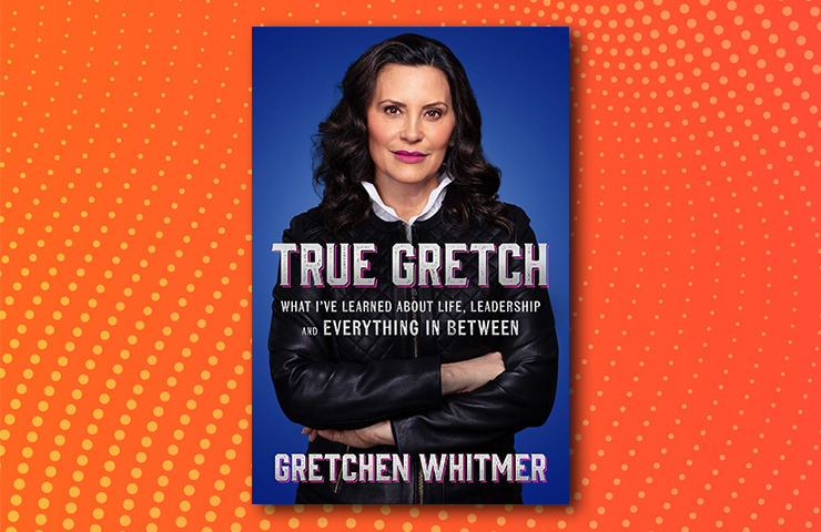 True Gretch by Gretchen Whitmer