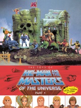 The Toys of He-Man and the Masters of the Universe Volume 1