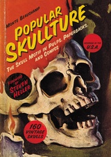 Popular Skullture: The Skull Motif in Pulps, Paperbacks, and Comics