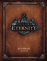 Pillars of Eternity Guidebook: Volume One