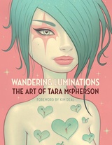 Wandering Luminations: The Art of Tara McPherson