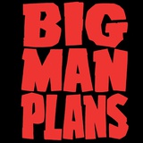 Big Man Plans