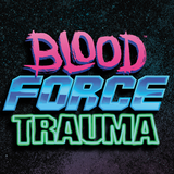 Blood Force Trauma