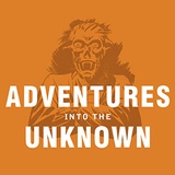 Adventures Into The Unknown