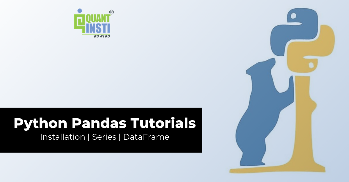Python Pandas Tutorial: Installation, Series and DataFrame