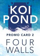 Koi Pond: Four Walls (Promo Card 2)
