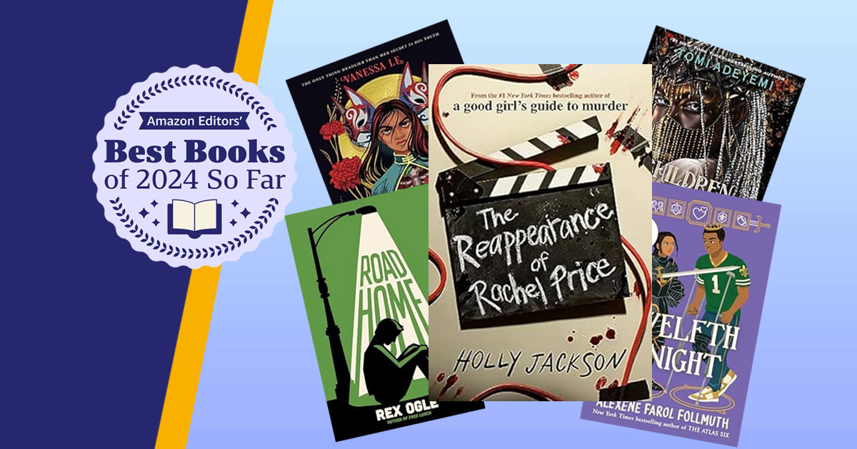 Amazon Editors' Best Books of 2024 So Far seal with covers of Top young adult books: "The Reappearance of Rachel Price," "Twelth Knight," "Road Home," "Children of Anguish and Anarchy" and "The Last Bloodcarver"