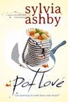 Pot Love: A Zingy And Delicious Romantic Novel