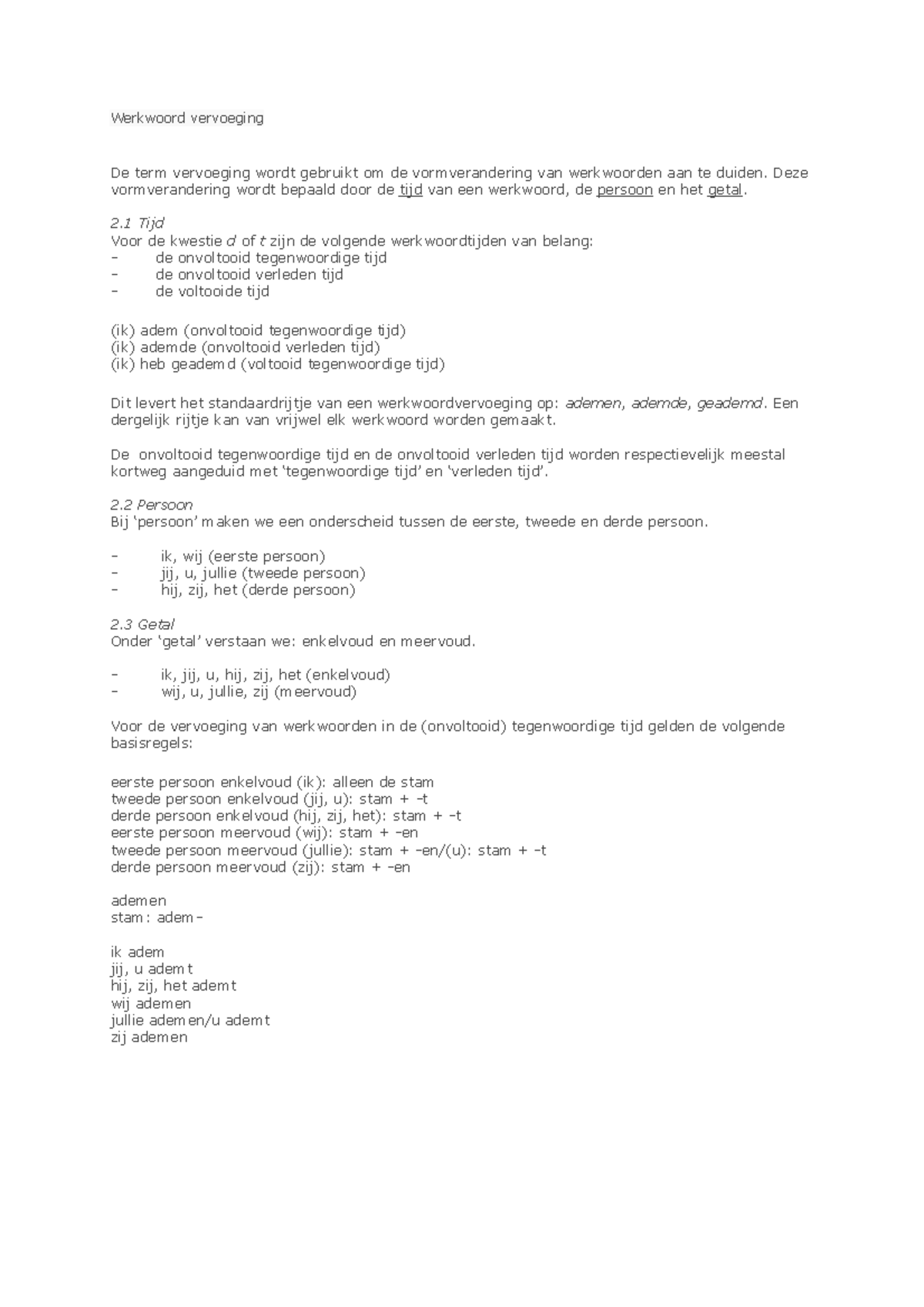 Werkwoord Vervoeging Deze Vormverandering Wordt Bepaald Door De Tijd Van Een Werkwoord Studeersnel