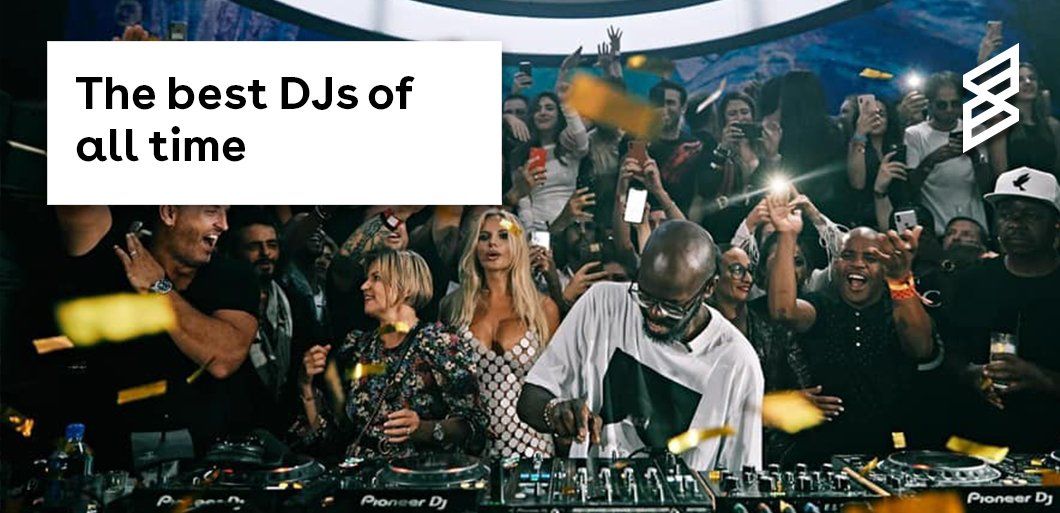 The best DJs of all time