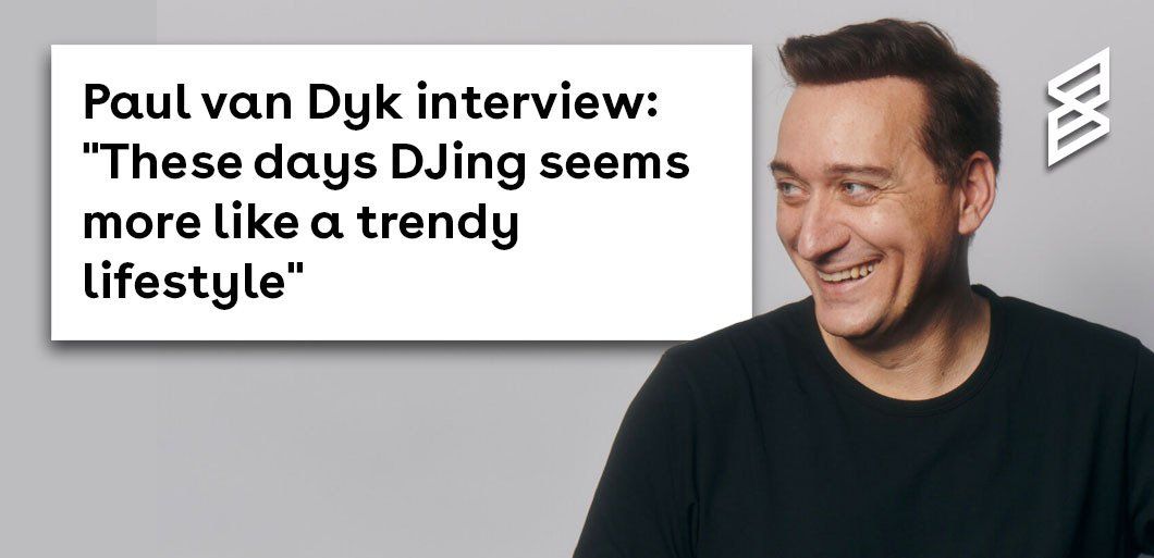 Paul van Dyk interview: "These days DJing seems more like a trendy lifestyle"