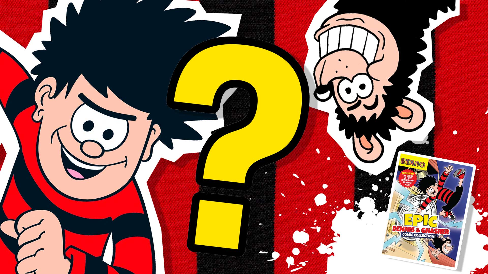 Dennis or Gnasher quiz