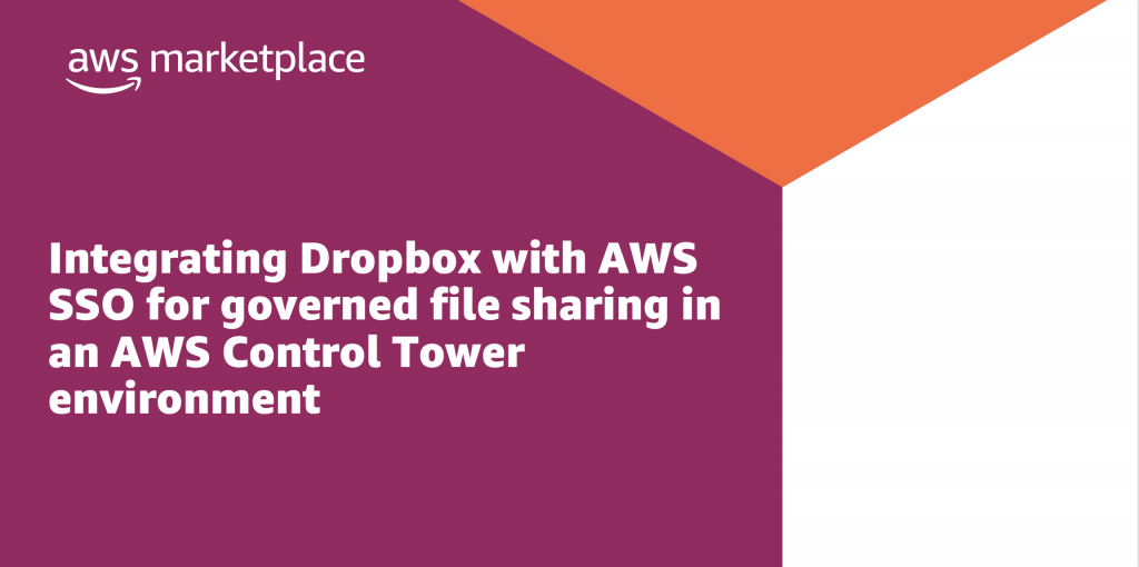 Integrating Dropbox with AWS SSO for governed file sharing in an AWS Control Tower environment