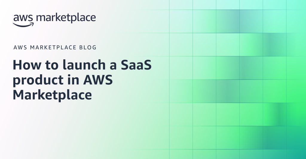 How to launch a SaaS product in AWS Marketplace