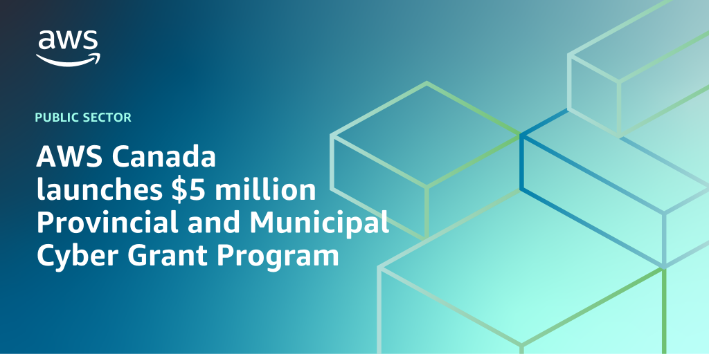 AWS branded background design with text overlay that says "AWS Canada launches $5 million Provincial and Municipal Cyber Grant Program"