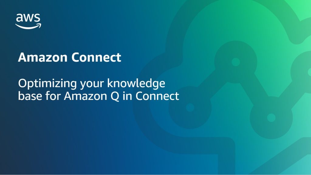 Optimizing your knowledge base for Amazon Q in Connect