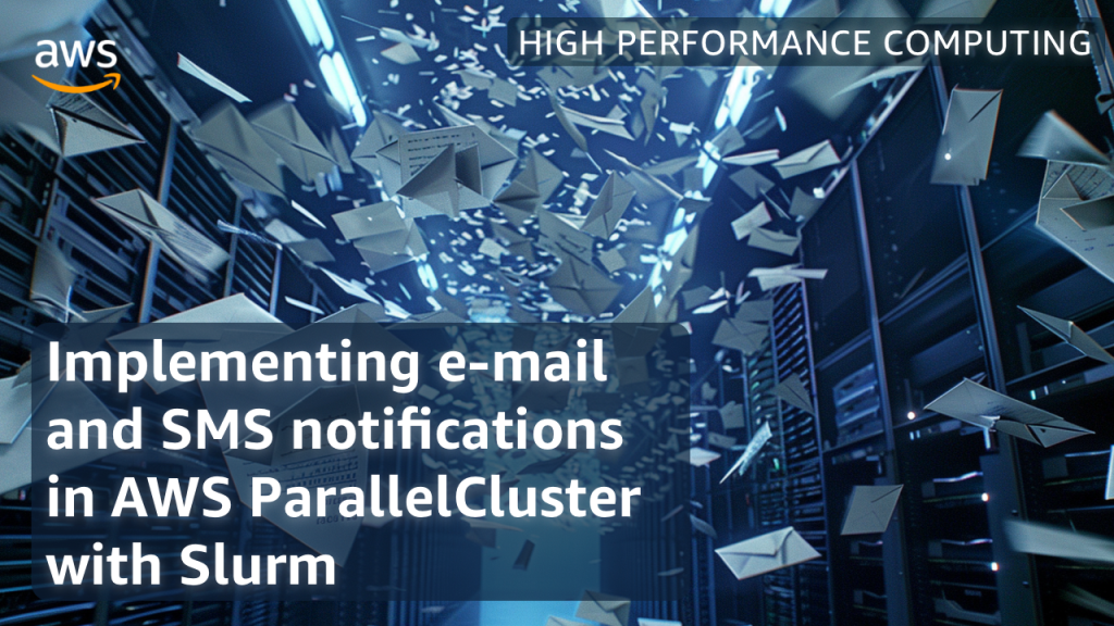Implementing e-mail and SMS notifications in AWS ParallelCluster with Slurm