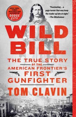 Wild Bill: The True Story of the American Frontier&#39;s First Gunfighter (Frontier Lawmen) (Paperback, NEW)