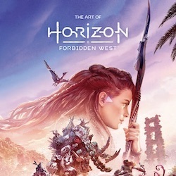 RETURN TO HORIZON IN �THE ART OF HORIZON FORBIDDEN WEST� BY DARK HORSE BOOKS