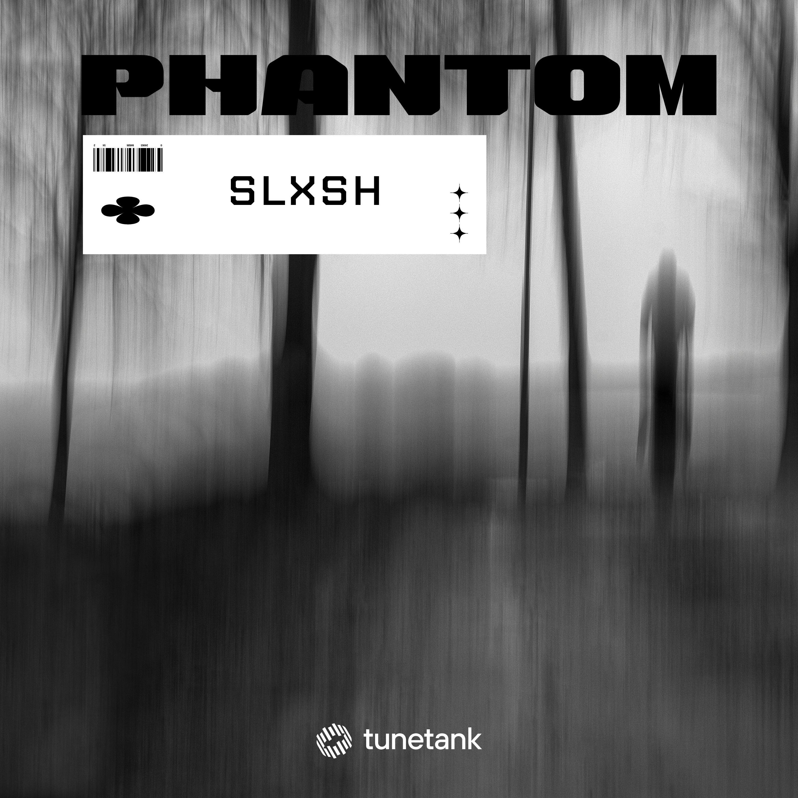Phantom by SLXSH
