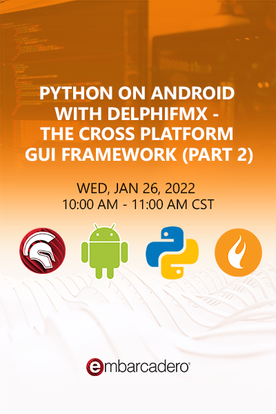 Python on Android with DelphiFMX - The Cross-Platform GUI Framework (Part 2)