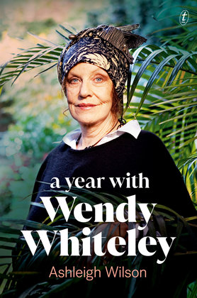 A Year with Wendy Whiteley