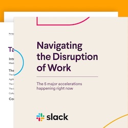 Navigating the Disruption of Work guide by Slack